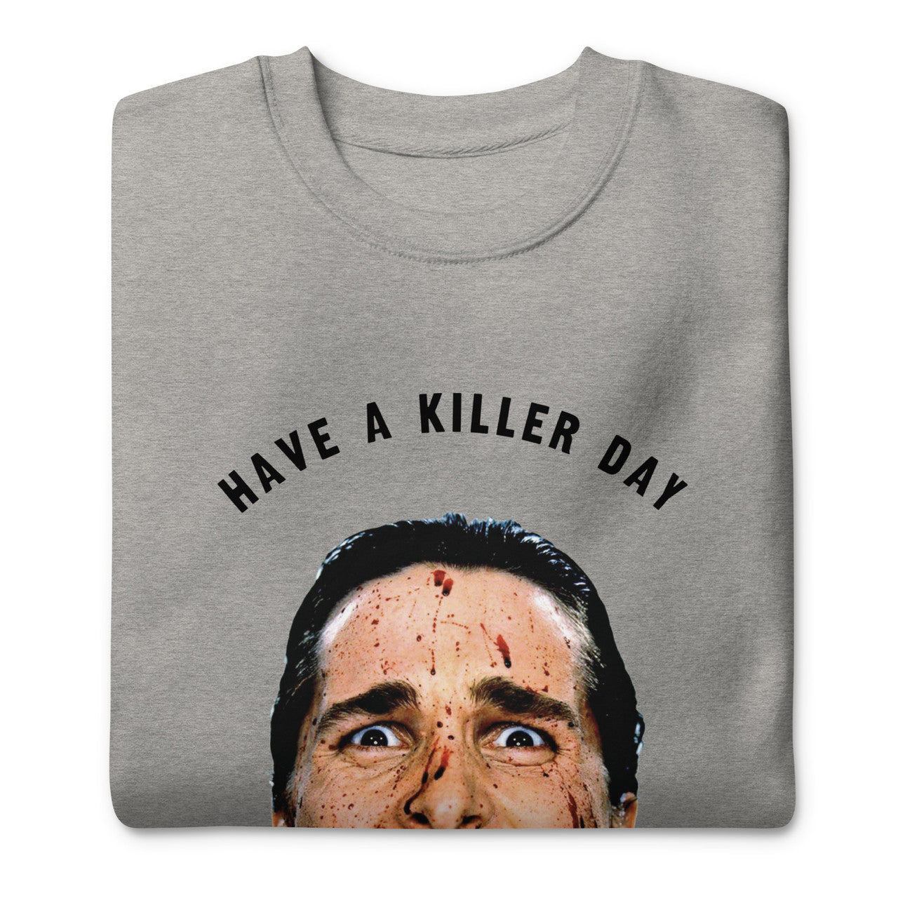 Killer Day KiSS Unisex Premium Sweatshirt - American Psycho Christian Bale Halloween